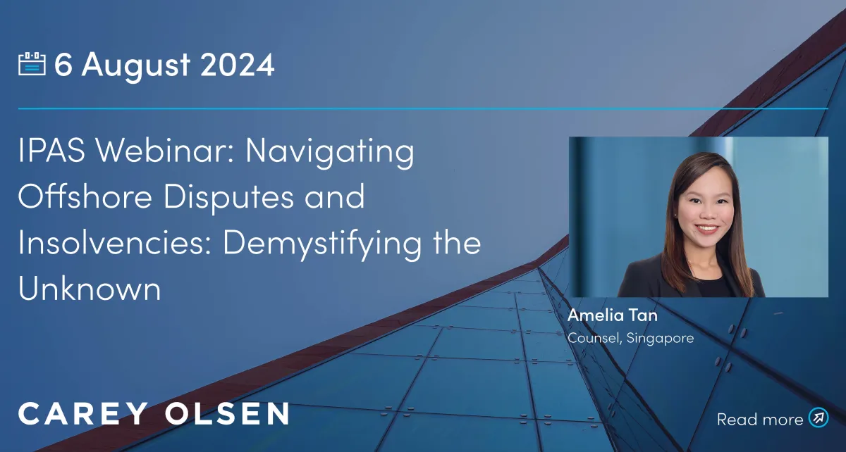 Navigating Offshore Disputes and Insolvencies: Demystifying the Unknown Navigating Offshore Disputes and Insolvencies: Demystifying the Unknown